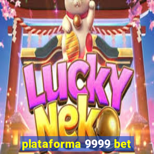 plataforma 9999 bet